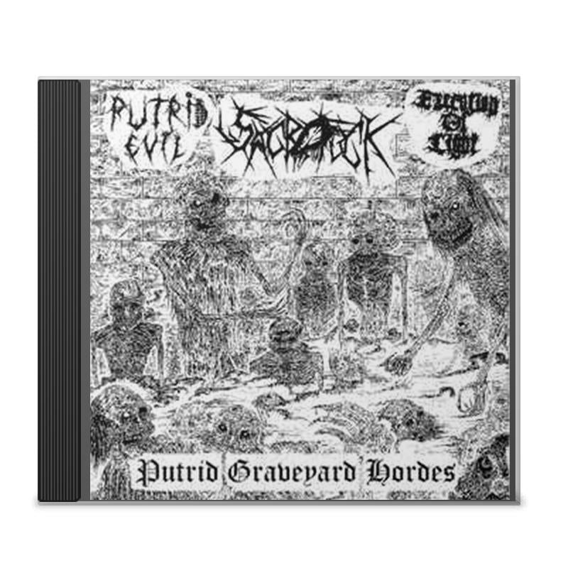 PUTRID EVIL / SACROFUCK / EXECUTION OF LIGHT "Putrid Graveyard Hordes" CD